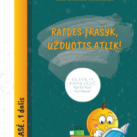 Raides įrašyk,  užduotis atlik!. 2 KLASĖ 1 dalis